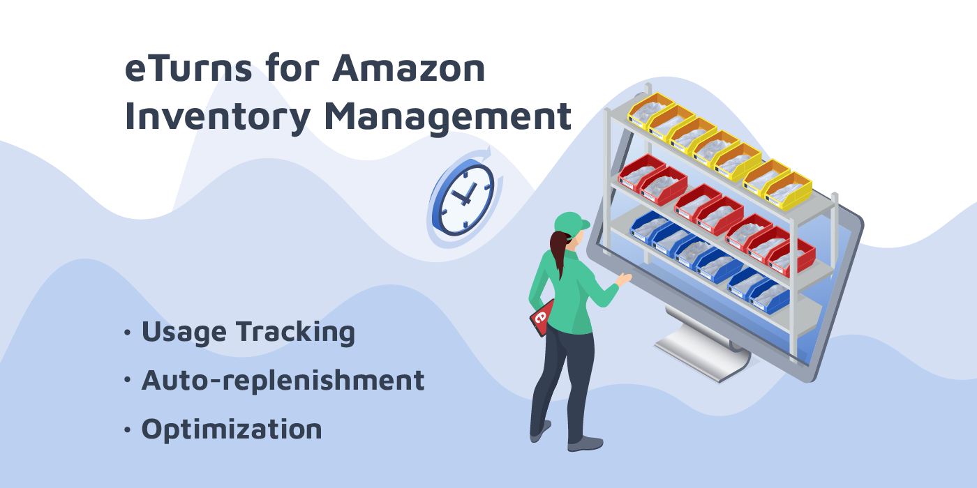 Amazon Inventory Management: eTurns offers Auto-replenishment Based on Usage to Amazon Business Customers