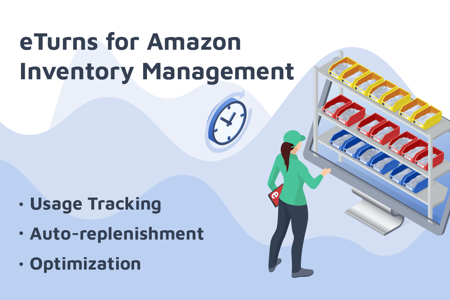  Amazon Inventory Management: eTurns offers Auto-replenishment Based on Usage to Amazon Business Customers 